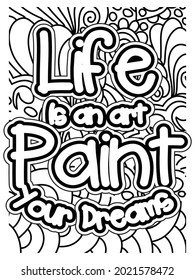 Life is an art paint your dreams coloring book design.Motivational quotes coloring page.