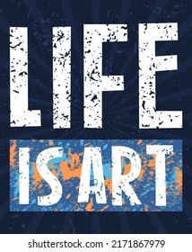 Life is art typography poster and apparel concept