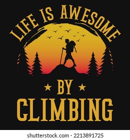 Life is awesome by climbing tshirt design