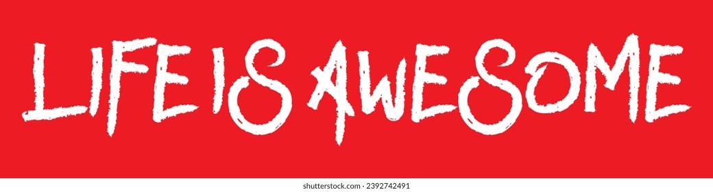 life is awesome text on red background.