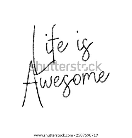 life is awesome text on white background.