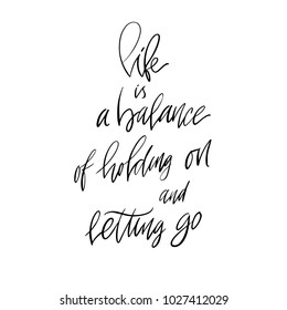 Life is a balance. Vector calligraphy image. Hand drawn lettering poster, vintage typography card. Yoga poster for decor