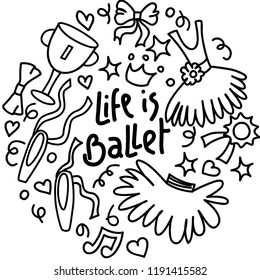 Life is Ballet. Cartoon hand drawn ballroom dansing backgound. Ballerina symbols in vector