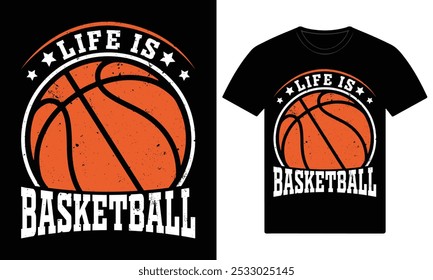 Life is basketball t shirt design