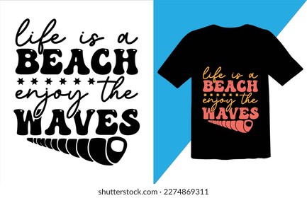 Life is a Beach Enjoy The Waves t shirt Design,Hello Summer quotes t shirt designs,Quotes about Summer, Summer Design for Shirts,beach cut files,