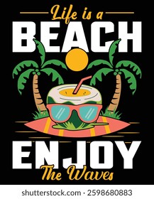 Life is a beach enjoy the waves t shirt design