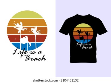 Life is a beach T-shirt. Graphic design. Inspirational quotes. Typography design. Valentine's day. Vintage texture.