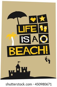LIFE IS A BEACH (Vector Illustration in Flat Style Poster Design)