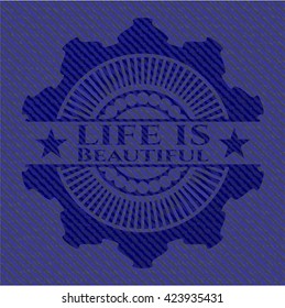 Life is Beautiful badge with denim texture