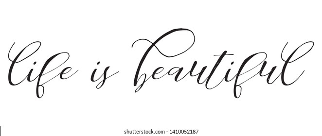 Life is Beautiful Bespoke Hand Lettering Inscription. Graphic Calligraphy Illustration Element - Illustration