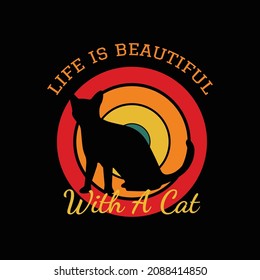 Life Is Beautiful With A Cat Vintage T Shirt Design And Vector Illustration. 