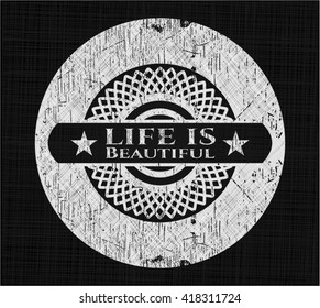 Life is Beautiful with chalkboard texture