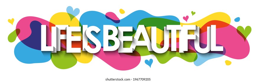 LIFE IS BEAUTIFUL colorful vector typography banner with hearts and irregular hand-drawn shapes