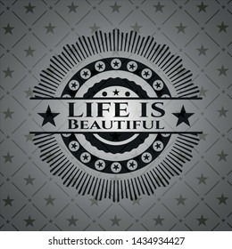 Life is Beautiful dark emblem. Vector Illustration. Detailed.
