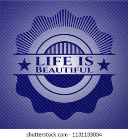 Life is Beautiful denim background