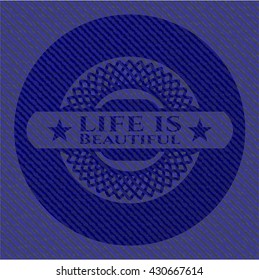 La vida es hermosa con textura de denim
