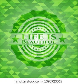 Life is Beautiful green emblem. Mosaic background. Vector Illustration. Detailed.