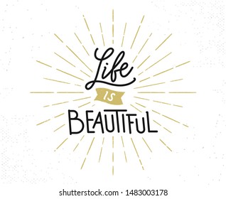 Life is beautiful hand drawn lettering phrase. Decoration typography poster. Vector lettering, Calligraphy phrase, Typography art. Vector hand drawn motivational and inspirational quote