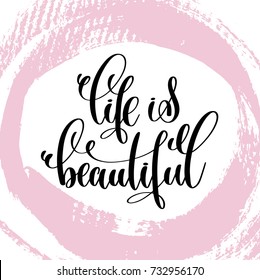 life is beautiful hand written lettering positive quote about life and love, calligraphy vector illustration on pink brush stroke pattern