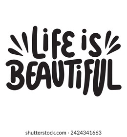 Life is Beautiful inscription. Handwriting text banner Life is Beautiful square composition. Hand drawn vector art.