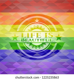 Life is Beautiful lgbt colors emblem 