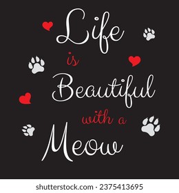 life is beautiful with a meow.quote typhography vector design 