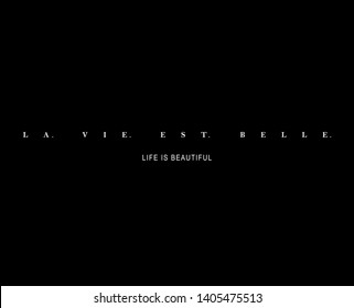 

life is beautiful modern fashion slogan for different apparel and T-shirt. - Vector