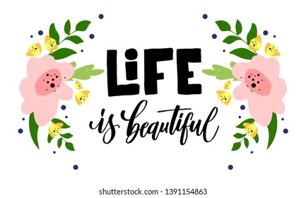 Life is beautiful. Motivational quote. Vintage hand lettering design. Vector illustration