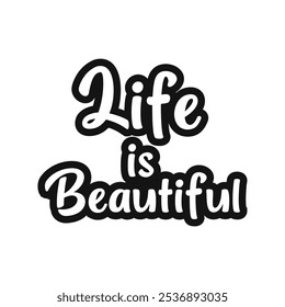 Life is Beautiful – Optimistic Inspirational Stroke Vector