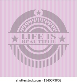 Life is Beautiful pink emblem. Retro