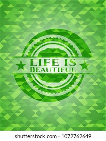  Life is Beautiful realistic green mosaic emblem