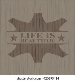 Life is Beautiful retro wooden emblem