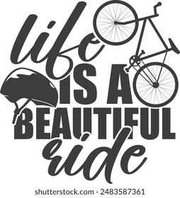 Life Is A Beautiful Ride - Bicycle Illustration