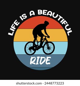  Life is a beautiful ride bicycle vector t shirt design. Cycling t-shirt Template. 
vector Nice t-shirt design.