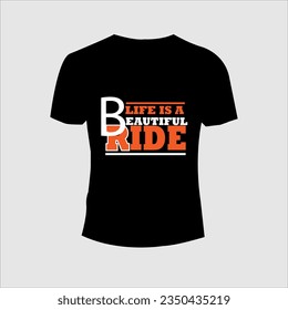 Life is a Beautiful ride black t shirt