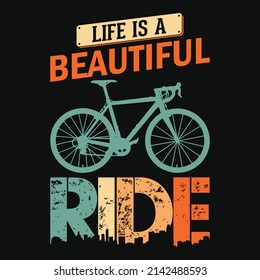 Life is a beautiful ride - Cycling quotes t shirt design for adventure lovers.