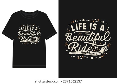 ''Life is a beautiful ride'' t shirt, Apparel design and textured lettering. typography, Vector print, poster, emblem.