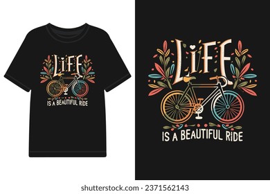 ''Life is a beautiful ride'' t shirt, Apparel design and textured lettering. typography, Vector print, poster, emblem.