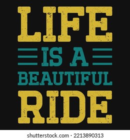 Life Is A Beautiful Ride Tshirt Design