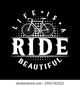 Life Is a Beautiful Ride typography T-shirt, textile fabrics, retro style, bicycle t shirt design, mountain bike tee, vector illustration, graphic template, print on demand