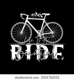 Life Is a Beautiful Ride typography T-shirt, textile fabrics, retro style, bicycle t shirt design, mountain bike tee, vector illustration, graphic template, print on demand