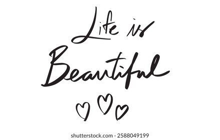 Life is beautiful text font calligraphy hand written lettering script black color object sign symbol festival woman happy topix lifestyle performance nature music bestof art quote life is beautiful 