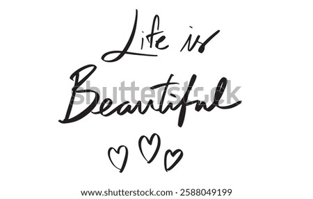 Life is beautiful text font calligraphy hand written lettering script black color object sign symbol festival woman happy topix lifestyle performance nature music bestof art quote life is beautiful 