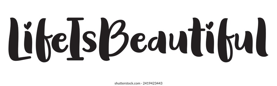 life is beautiful text on white background.