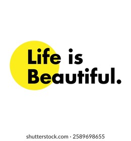 life is beautiful text on white background.