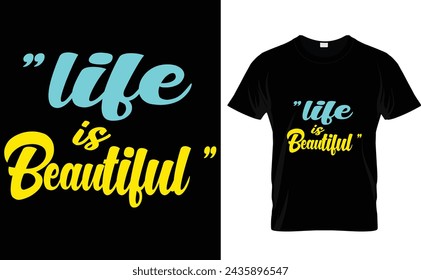 Life is beautiful." typography t-shirt design