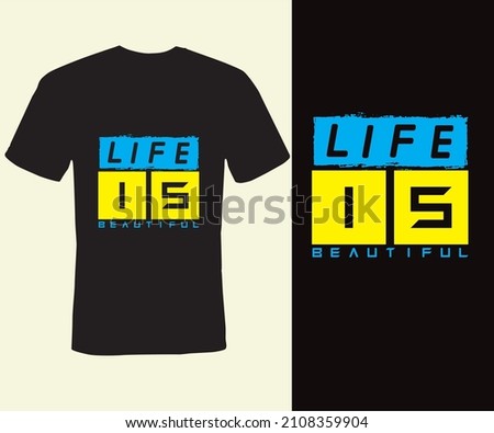 life is beautiful, Typography T-shirt Design, illustration, vector, print