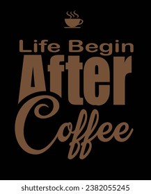 
life begin after coffee t shirt