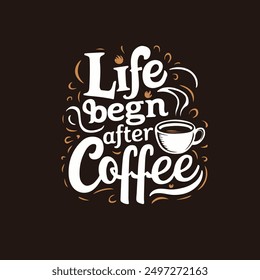 LIFE BEGIN AFTER COFFEE typography T-Shirt Design