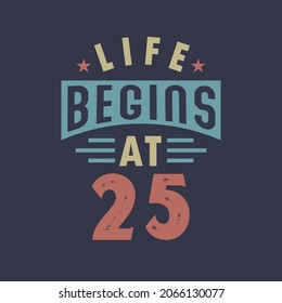 Life begins at 25, 25th birthday retro vintage design